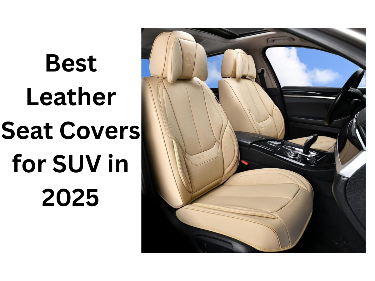 Best Leather Seat Covers for SUV in 2025