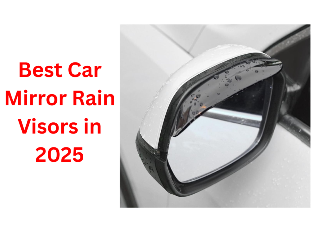 Best Car Mirror Rain Visors in 2025